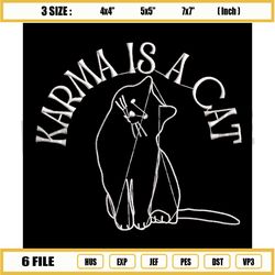 karma is a cat embroidery design, taylor swift embroidery, 1989 album embroidery