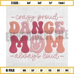 dance mom embroidery design, crazy proud always loud embroidery, groovy mom embroidery