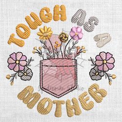tough as a mother floral embroidery design