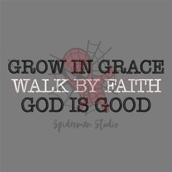 grow in grace walk by faith god is good embroidery design