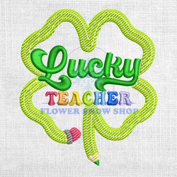 lucky teacher four leaf clover embroidery design