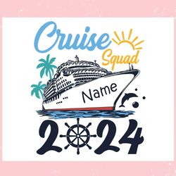 custom name cruise squad 2024 ,trending, mothers day svg, fathers day svg, bluey svg, mom svg, dady svg.jpg