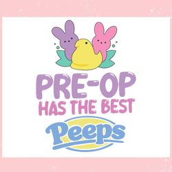 preop has the best peeps ,trending, mothers day svg, fathers day svg, bluey svg, mom svg, dady svg.jpg