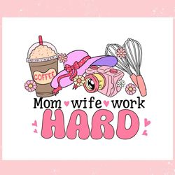 mom wife work hard coffee mama ,trending, mothers day svg, fathers day svg, bluey svg, mom svg, dady svg.jpg