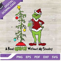 a real grinchmas without my stanley svg, grinch christmas tree stanley tumbler svg, grinch stanley tumbler svg.jpg