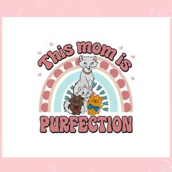 this mom is purfection the aristocats ,trending, mothers day svg, fathers day svg, bluey svg, mom svg, dady svg.jpg