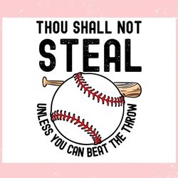 thou shall not steal unless you can beat the throw ,trending, mothers day svg, fathers day svg, bluey svg, mom svg, dady