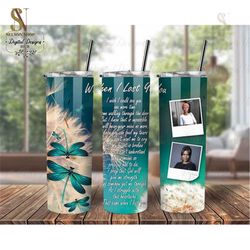 memorial tumbler png for loss of mom, when i lost you memorial tumbler wrap, dragonfly in memory png, sympathy gift for