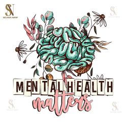 mental health matters beautiful brain and flowers png, mental health png, mental health matters sublimation design