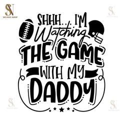 i am watching the game with my daddy svg