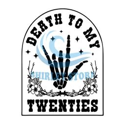 death to my twenties svg