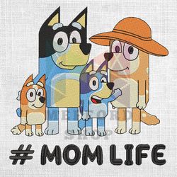 mom life bluey heeler family embroidery