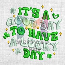 it's a good day to have a lucky day embroidery design