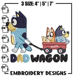 dad wegon bluey embroidery, bluey cartoon embroidery, embroidery file, cartoon design, cartoon shirt, digital download..
