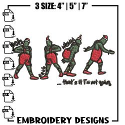 grinch that's it i'm not going embroidery design, grinch christmas embroidery, grinch design, digital download..jpg