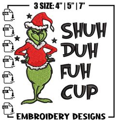grinch shuh duh fuh cup embroidery design, grinch christmas embroidery, logo design, embroidery file, digital download..