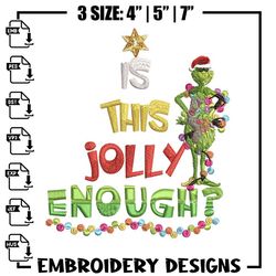grinch is this jolly enough noel merry christmas embroidery design, grinch embroidery, logo shirt, digital download..jpg
