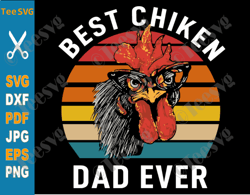 Best Chicken Dad Ever SVG Funny Father's Day Vintage Chicken Daddy Shirt PNG