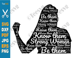 Strong Woman SVG Know Them Be Them Raise Them Pro Feminist SVG PNG Feminism Quotes Pro Choice Empowerment Empowered Wome