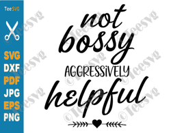 Not Bossy Aggressively Helpful SVG - Sublimation Printable PNG files - Screen Print Transfer - Wife Mom Boss SVG - I'm J