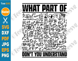 funny math teacher svg png what part of math don't you understand svg shirt design teaching students cricut