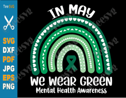 in may we wear green svg mental health awareness svg png green rainbow green ribbon