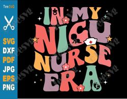 nicu nurse svg png graphic in my nicu nurse era sunflower groovy neonatal intensive care nurse icu rn baby clipart desig