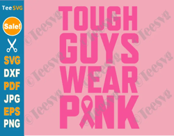 tough guys wear pink svg png pink breast cancer awareness svg cutting files boys men cricut shirt design