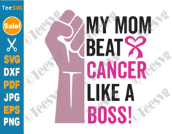 my mom beat cancer like a boss svg png son daughter breast cancer support awareness cricut shirt design