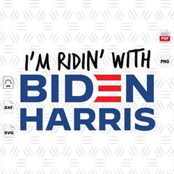 im ridin with biden harris, biden harris svg, biden harris campaign, biden harris president, vote for biden harris, kama