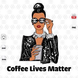 coffee lives matter, chanel logo svg, chanel fashion, chanel svg, chanel logo, black women svg, black women magic, melan