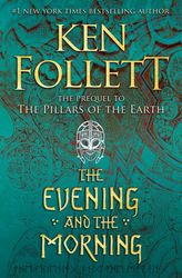the evening and the morning by ken follett, the evening and the morning ken follett, ken follett the evening and the mor