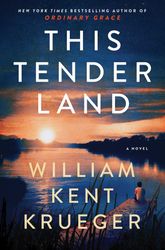 tender land william by kent krueger, tender land william kent krueger, this tender land book, ebook, pdf books, digital