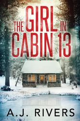 the girl in cabin 13 rivers aj, the girl in cabin 13 by rivers aj, the girl in cabin 13 book rivers aj, ebook, pdf books