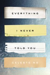 everything i never told you by celeste ng, everything i never told you celeste ng, everything i never told you book cele