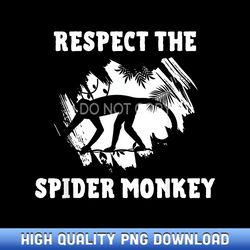 respect the spider monkey endangered monkey - limited edition sublimation png downloads