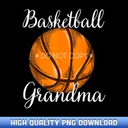 basketball grandma women family matching funny basketball - limited edition sublimation png downloads