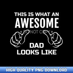 this is what an awesome dad looks like - contemporary sublimation digital assets