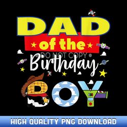 dad of the birthday boy toy familly matching story - limited edition sublimation png downloads