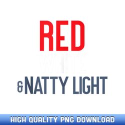 red white and natty-light 4th of july - limited edition sublimation png downloads