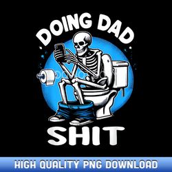 doing dad shit funny father's day - artisanal sublimation png artworks