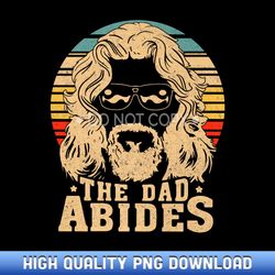 mens vintage retro the dad abides funny dad father's day premium - contemporary sublimation digital assets