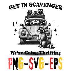 get in scavenger we're going thrifting. raccoons on a road trip for thrifting svg, png, and eps