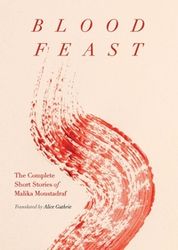 blood feast the complete short stories of malika moustadraf by malika moustadraf pdf digital download