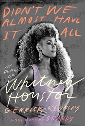 didnt we almost have it all in defense of whitney houston by gerrick kennedy pdf digital download