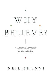 why believe a reasoned approach to christianity by neil shenvi pdf digital download