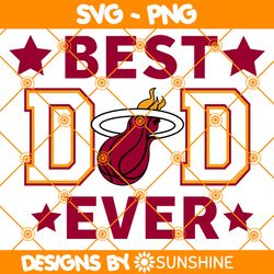 miami heat best dad ever svg, miami heat svg, father day svg, best dad ever svg, nba father day svg