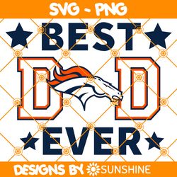 denver broncos best dad ever svg, denver broncos svg, father day svg, best dad ever svg, nfl father day svg