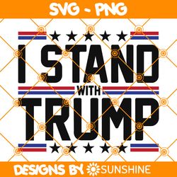 i stand with trump svg, trump 2024 convicted felon svg,trump 2024 svg, trump svg, im voting for the felon svg