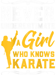 karate shirt never underestimate a girl karate